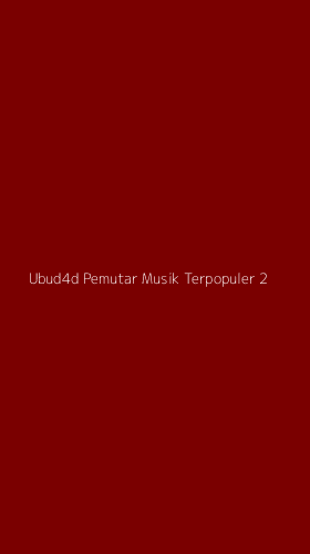 Tampilan Antarmuka Aplikasi Ubud4d Pemutar Musik Terpopuler - 2