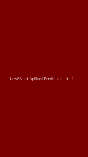 Tampilan Antarmuka Aplikasi Ucw88slot Aplikasi Pendidikan Lite - 2