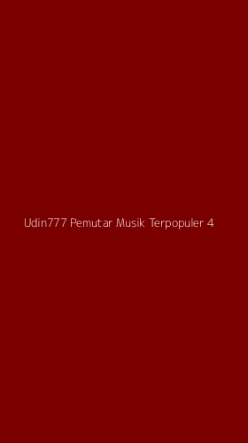 Tampilan Antarmuka Aplikasi Udin777 Pemutar Musik Terpopuler - 4