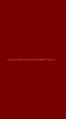 Tampilan Antarmuka Aplikasi Udintogel Daftar Link Alternatif Sbobet Terbaru - 1