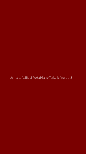 Tampilan Antarmuka Aplikasi Udintoto Aplikasi Portal Game Terbaik Android - 3