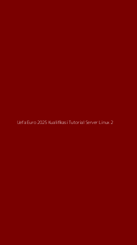 Tampilan Antarmuka Aplikasi Uefa Euro 2025 Kualifikasi Tutorial Server Linux - 2