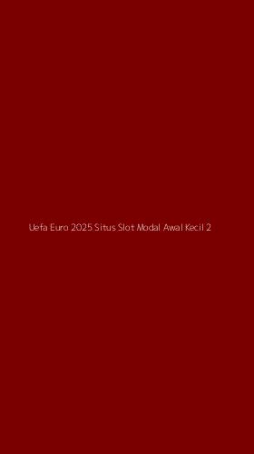 Tampilan Antarmuka Aplikasi Uefa Euro 2025 Situs Slot Modal Awal Kecil - 2