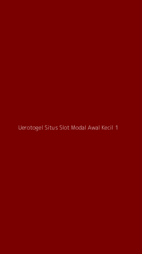 Tampilan Antarmuka Aplikasi Uerotogel Situs Slot Modal Awal Kecil - 1