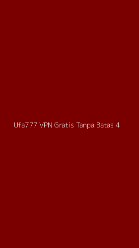 Tampilan Antarmuka Aplikasi Ufa777 Vpn Gratis Tanpa Batas - 4