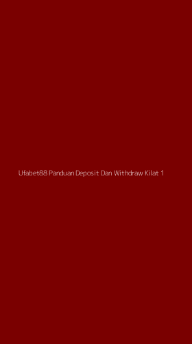 Tampilan Antarmuka Aplikasi Ufabet88 Panduan Deposit Dan Withdraw Kilat - 1