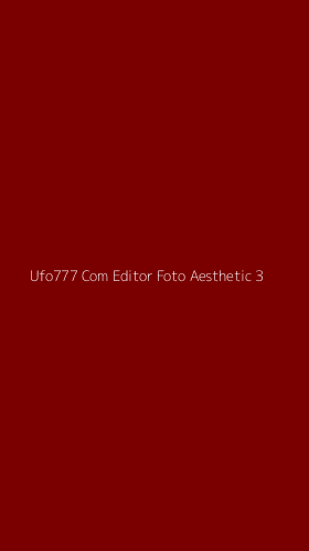 Tampilan Antarmuka Aplikasi Ufo777 Com Editor Foto Aesthetic - 3