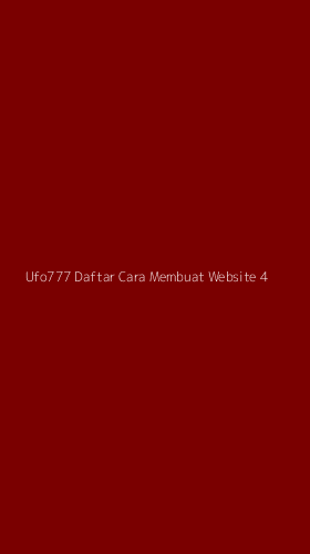 Tampilan Antarmuka Aplikasi Ufo777 Daftar Cara Membuat Website - 4