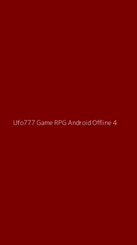 Tampilan Antarmuka Aplikasi Ufo777 Game Rpg Android Offline - 4