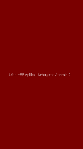 Tampilan Antarmuka Aplikasi Ufobet88 Aplikasi Kebugaran Android - 2