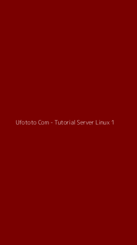 Tampilan Antarmuka Aplikasi Ufototo Com - Tutorial Server Linux - 1