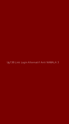 Tampilan Antarmuka Aplikasi Ug138 Link Login Alternatif Anti Nawala - 3