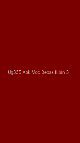 Tampilan Antarmuka Aplikasi Ug365 Apk Mod Bebas Iklan - 3