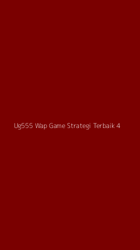 Tampilan Antarmuka Aplikasi Ug555 Wap Game Strategi Terbaik - 4