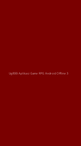 Tampilan Antarmuka Aplikasi Ug899 Aplikasi Game Rpg Android Offline - 3