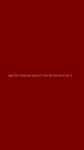 Tampilan Antarmuka Aplikasi Uge234 Panduan Deposit Dan Withdraw Kilat - 2