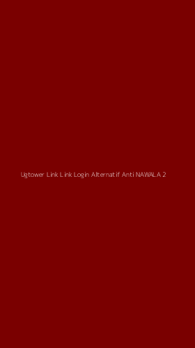 Tampilan Antarmuka Aplikasi Ugtower Link Link Login Alternatif Anti Nawala - 2