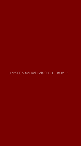 Tampilan Antarmuka Aplikasi Ular 900 Situs Judi Bola Sbobet Resmi - 3
