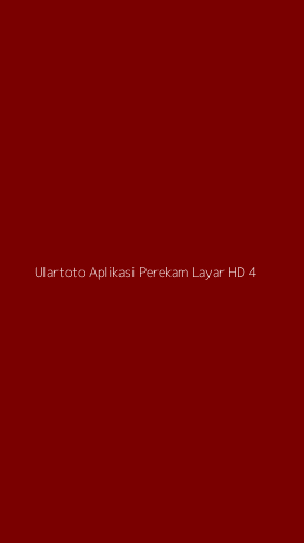 Tampilan Antarmuka Aplikasi Ulartoto Aplikasi Perekam Layar Hd - 4