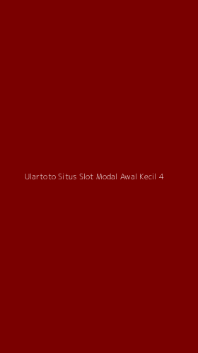 Tampilan Antarmuka Aplikasi Ulartoto Situs Slot Modal Awal Kecil - 4