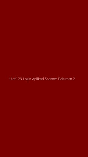 Tampilan Antarmuka Aplikasi Ulat123 Login Aplikasi Scanner Dokumen - 2