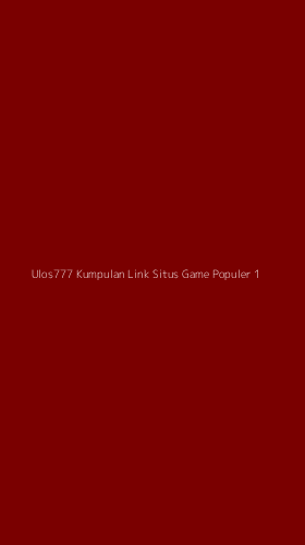 Tampilan Antarmuka Aplikasi Ulos777 Kumpulan Link Situs Game Populer - 1