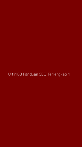 Tampilan Antarmuka Aplikasi Ulti188 Panduan Seo Terlengkap - 1