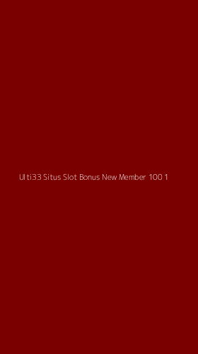 Tampilan Antarmuka Aplikasi Ulti33 Situs Slot Bonus New Member 100 - 1