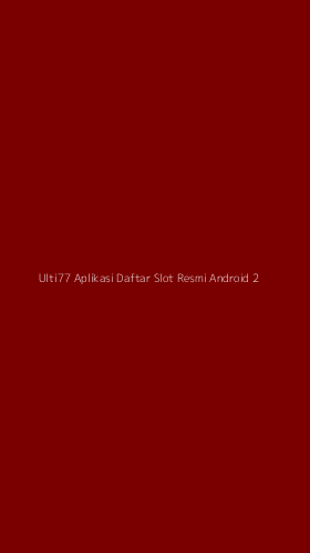 Tampilan Antarmuka Aplikasi Ulti77 Aplikasi Daftar Slot Resmi Android - 2