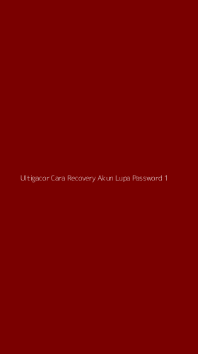 Tampilan Antarmuka Aplikasi Ultigacor Cara Recovery Akun Lupa Password - 1
