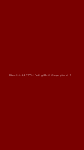 Tampilan Antarmuka Aplikasi Ultra4dtoto Apk Rtp Slot Tertinggi Hari Ini Gampang Maxwin - 3