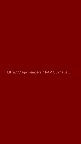 Tampilan Antarmuka Aplikasi Ultra777 Apk Pembersih Ram Otomatis - 3