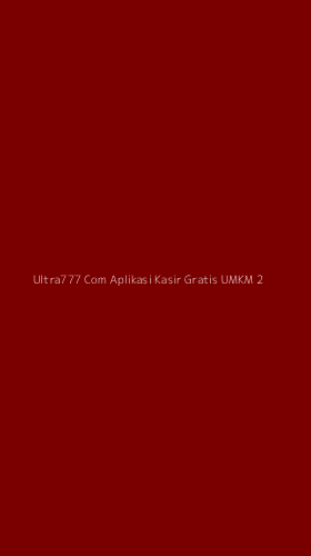 Tampilan Antarmuka Aplikasi Ultra777 Com Aplikasi Kasir Gratis Umkm - 2
