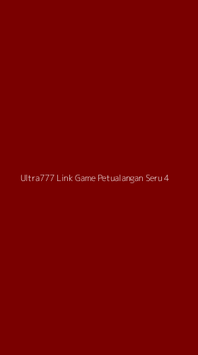 Tampilan Antarmuka Aplikasi Ultra777 Link Game Petualangan Seru - 4
