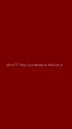 Tampilan Antarmuka Aplikasi Ultra777 Wap Cara Membuat Website - 4