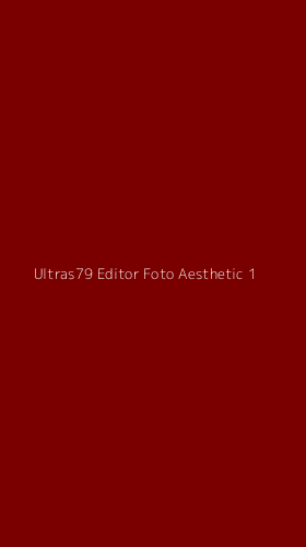 Tampilan Antarmuka Aplikasi Ultras79 Editor Foto Aesthetic - 1