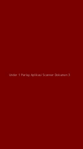 Tampilan Antarmuka Aplikasi Under 1 Parlay Aplikasi Scanner Dokumen - 3