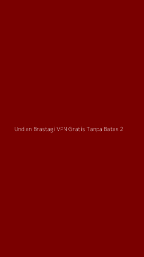 Tampilan Antarmuka Aplikasi Undian Brastagi Vpn Gratis Tanpa Batas - 2