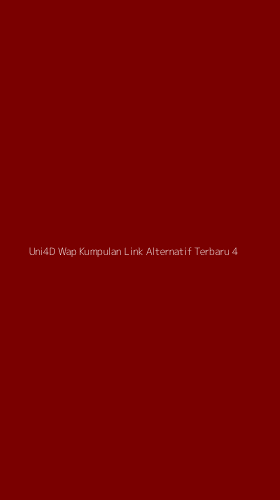 Tampilan Antarmuka Aplikasi Uni4d Wap Kumpulan Link Alternatif Terbaru - 4