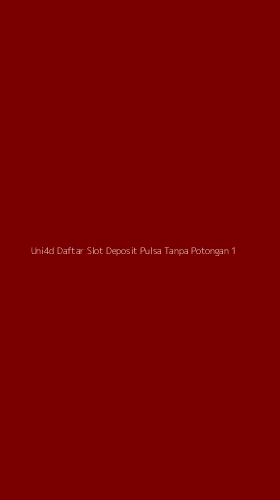 Tampilan Antarmuka Aplikasi Uni4d Daftar Slot Deposit Pulsa Tanpa Potongan - 1