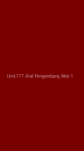 Tampilan Antarmuka Aplikasi Unik777 Alat Pengembang Web - 1