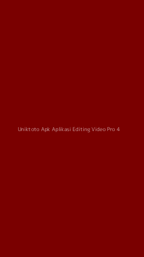 Tampilan Antarmuka Aplikasi Uniktoto Apk Aplikasi Editing Video Pro - 4