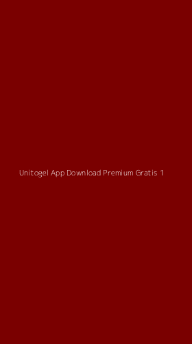 Tampilan Antarmuka Aplikasi Unitogel App Download Premium Gratis - 1
