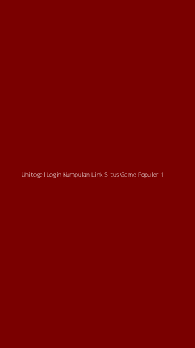 Tampilan Antarmuka Aplikasi Unitogel Login Kumpulan Link Situs Game Populer - 1