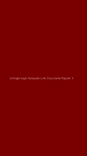 Tampilan Antarmuka Aplikasi Unitogel Login Kumpulan Link Situs Game Populer - 3