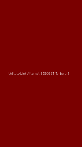 Tampilan Antarmuka Aplikasi Unitoto Link Alternatif Sbobet Terbaru - 1