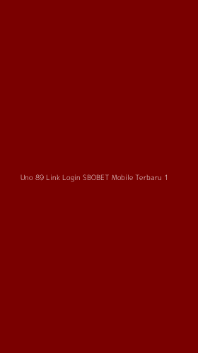 Tampilan Antarmuka Aplikasi Uno 89 Link Login Sbobet Mobile Terbaru - 1