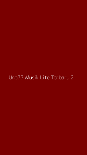 Tampilan Antarmuka Aplikasi Uno77 Musik Lite Terbaru - 2