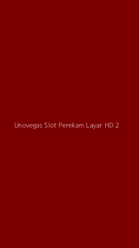 Tampilan Antarmuka Aplikasi Unovegas Slot Perekam Layar Hd - 2
