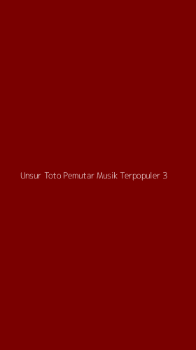 Tampilan Antarmuka Aplikasi Unsur Toto Pemutar Musik Terpopuler - 3
